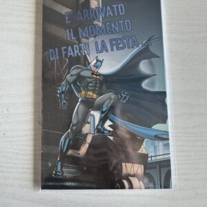 ART. P129392 VIRCA BIGLIETTO BATMAN CON SCRITTA ESTERNA: " E' ARRIVATO IL MOMENTO DI FARTI LA FESTA..."